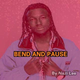 Bend and Pause