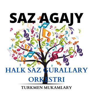 Saz Agajy (Halk Saz Gurallary Orkestri)