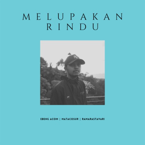 Melupakan Rindu ft. Matacosur & Ramarastavari | Boomplay Music