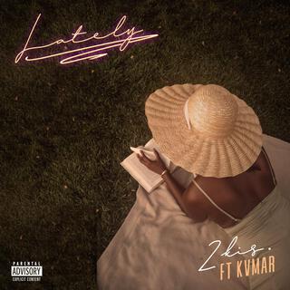 Lately ft. KVMAR lyrics | Boomplay Music