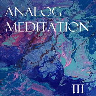 Analog Meditation : Disk 3