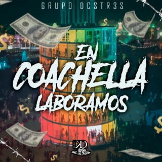 En Coachella Laboramos