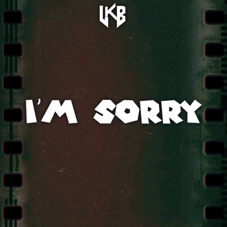 I'm Sorry | Boomplay Music