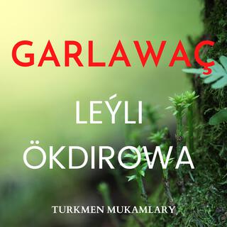 Garlawaç (Leýli Ökdirowa)