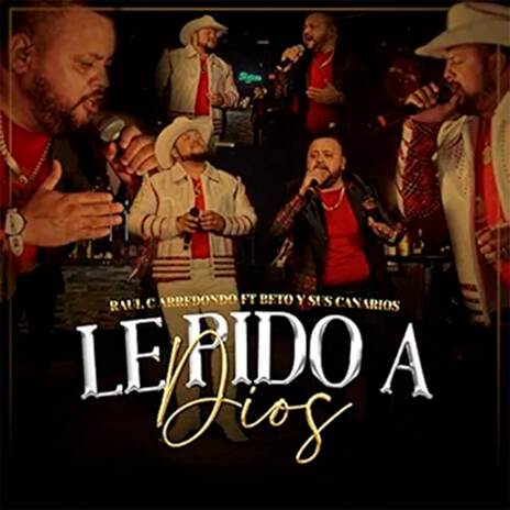 Le Pido A Dios ft. Raul C Arredondo