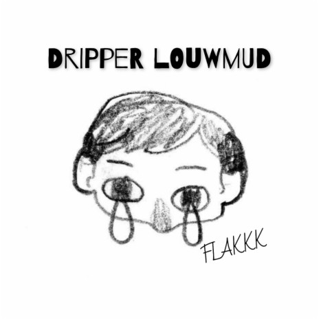DRIPPER LOUWMUD | Boomplay Music