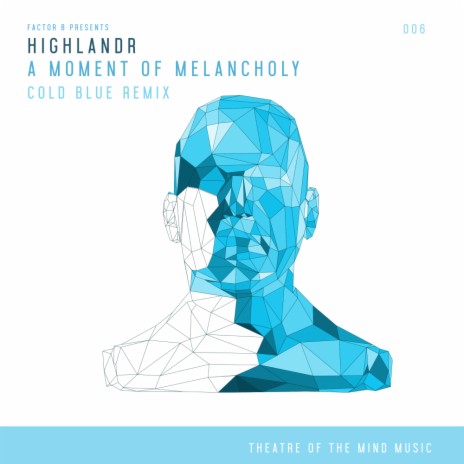 A Moment of Melancholy (Cold Blue Remix (Original)) ft. Highlandr | Boomplay Music