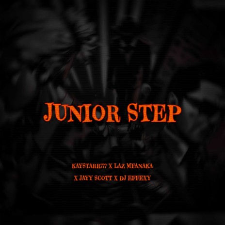 JUNIOR STEPS ft. Laz Mfanaka, Jayy Scott & DJ Effexy | Boomplay Music