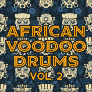African Voodoo Drums Vol. 2 - West African Drum Music, Tribal Drums and African Rhythms (Senegal, Ghana, Casamance, Burkina Faso, Guinee)