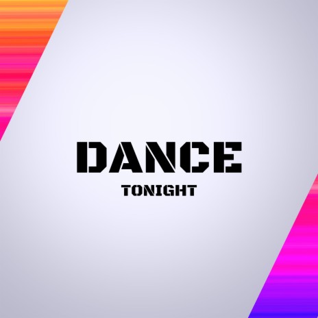 Dance Tonight | Boomplay Music