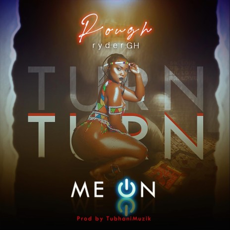 Turn Me On | Boomplay Music