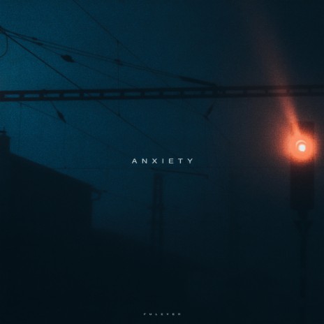 anxiety | Boomplay Music