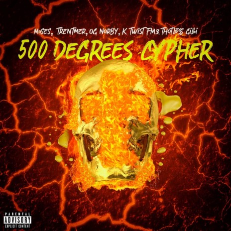 500 DEGREES CYPHER ft. Møses, Trentmer, OG Norby & K Twist FM3 | Boomplay Music