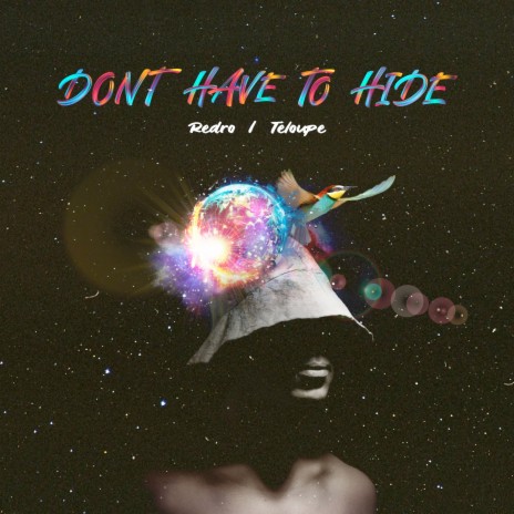 Don't Have to Hide ft. Teloupe | Boomplay Music