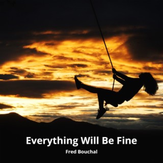 Everything Will Be Fine