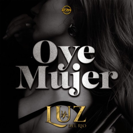 Oye Mujer | Boomplay Music