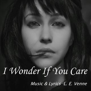 I Wonder if you Care