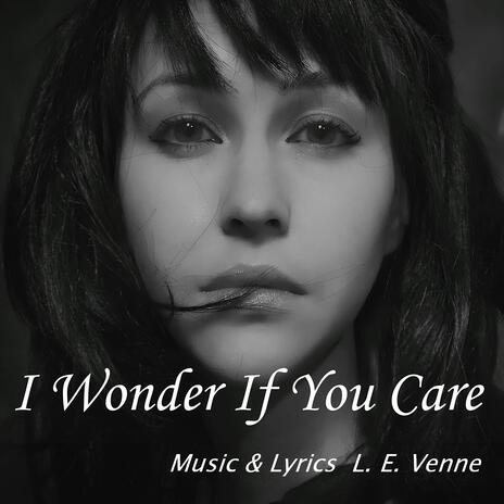 I Wonder if you Care | Boomplay Music