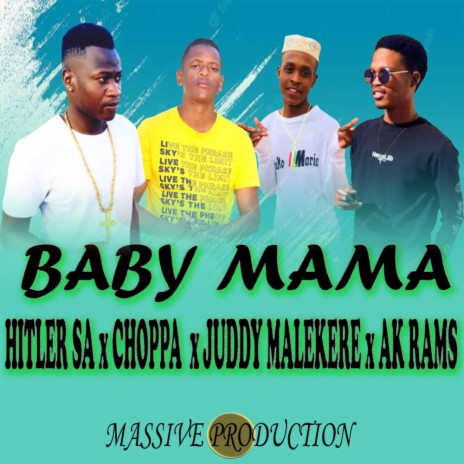 Baby Mama ft. AK Rams, Chopper Nyga C & Juddy Malekere