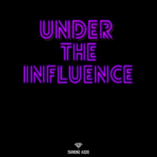 Under The Influence