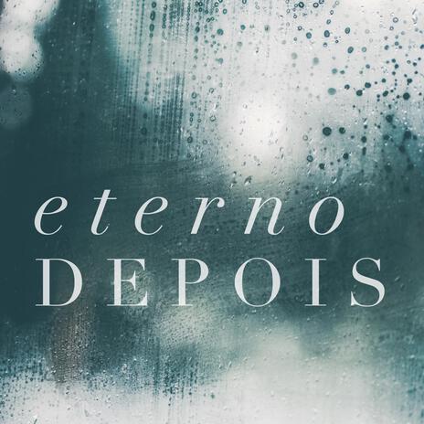 Eterno depois | Boomplay Music