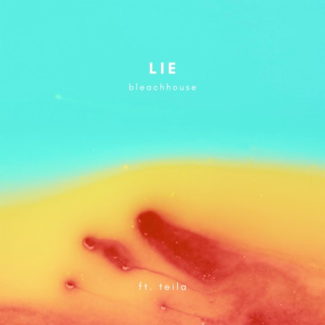 Lie ft. TEILA | Boomplay Music