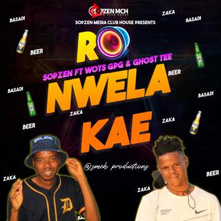 RO NWELA KAE