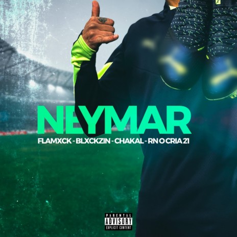 NEYMAR ft. BLXCKZIN, Flamxck, CHAKAL, AFRONASA & Tio Thulio | Boomplay Music