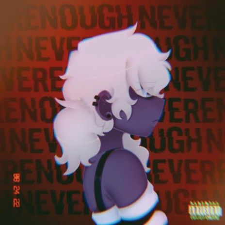 Never Enough | Boomplay Music