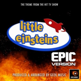 Little Einsteins Main Theme (From Little Einsteins) (Epic Version)