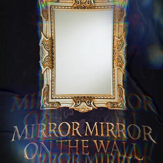 Mirror Mirror