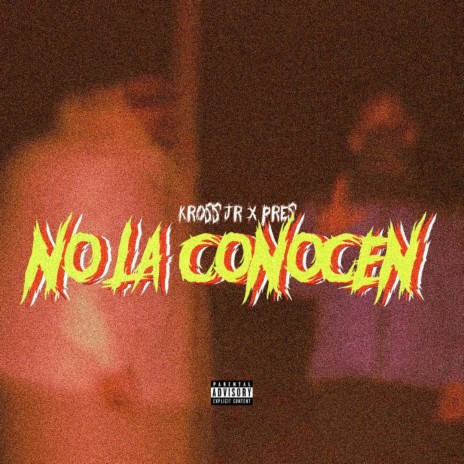 No La Conocen ft. Pres | Boomplay Music