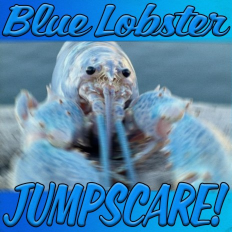Blue Lobster Jumpscare Drip