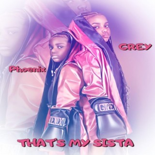 That's My Sista ft. Phoenix Evans lyrics | Boomplay Music