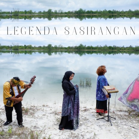 Legenda Sasirangan ft. Alint Markani & Mangmoy | Boomplay Music