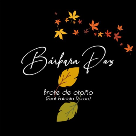Brote de Otoño ft. Patricia Durán | Boomplay Music