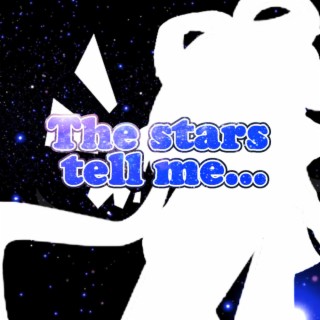 The stars tell me...