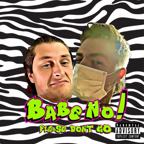 Babe No! (Please Don't Go) | Boomplay Music