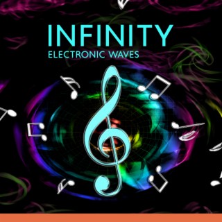 Infinity Electronic Waves: Best Collection After Midnight, Space Project Night, Chill House Relaxation, Party Mix