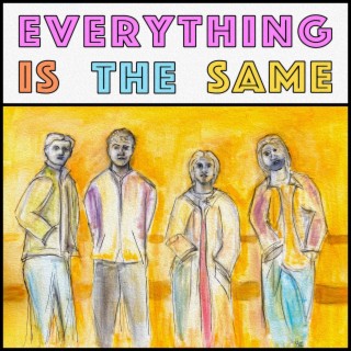 Everything is the Same lyrics | Boomplay Music