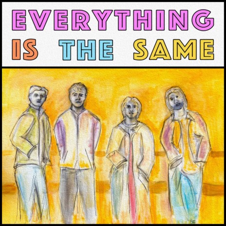 Everything is the Same | Boomplay Music