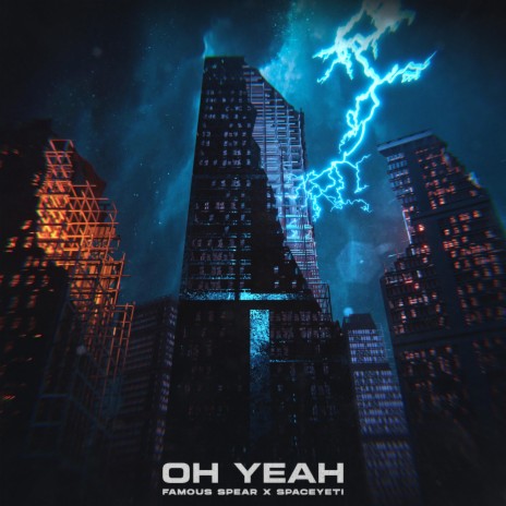 Oh Yeah ft. Famous Spear | Boomplay Music