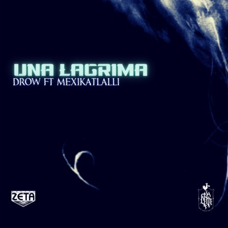 Una Lagrima ft. Mexikatlalli | Boomplay Music