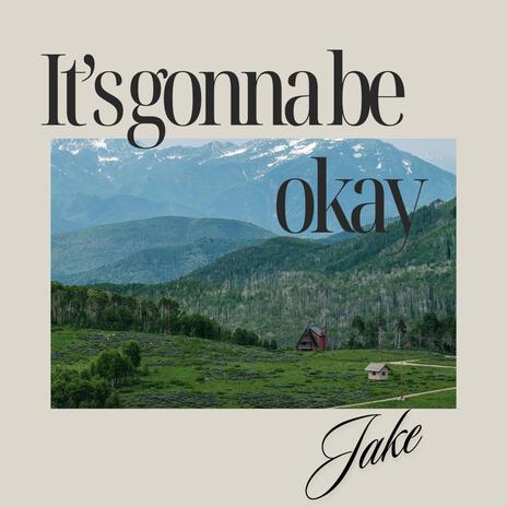 It's gonna be okay | Boomplay Music