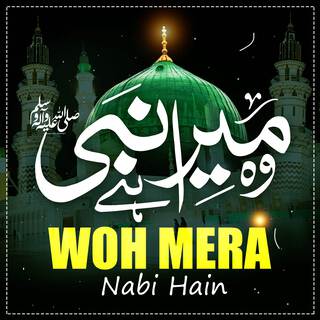 Woh Mera Nabi Hai (Exclusive Version)