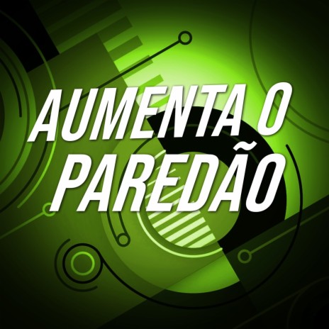 Aumenta o Paredão ft. MC LIPYNHO DS | Boomplay Music