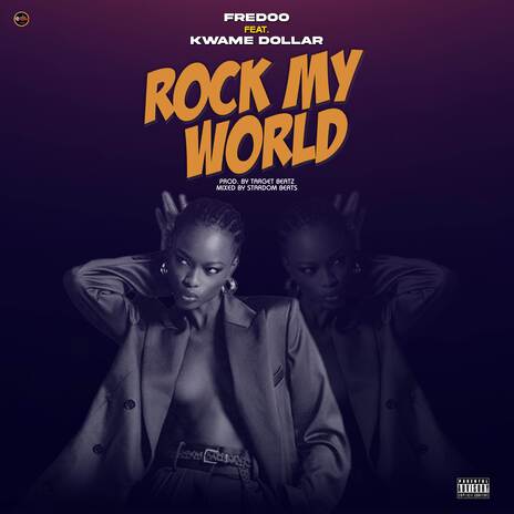 Rock My World ft. Kwame Dollar | Boomplay Music