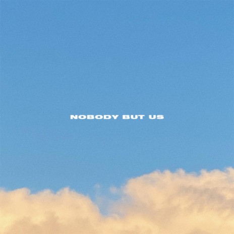 Nobody But Us ft. Miliano | Boomplay Music