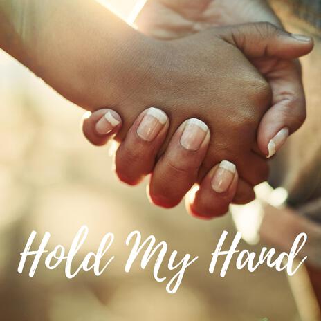 Hold My Hand | Boomplay Music