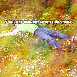 27 Ambient Harmony Meditation Storms